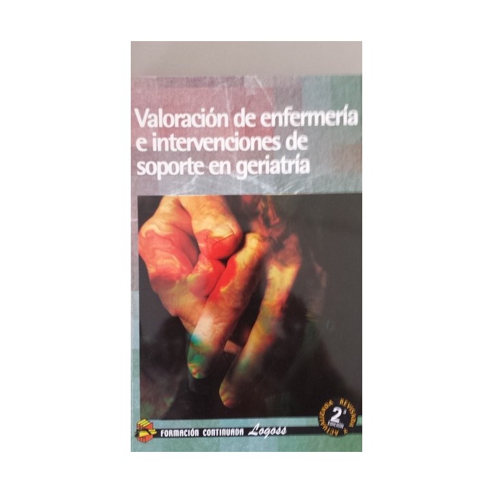 VALORACIÓN DE ENFERMERÍA E INTERVENCIONES DE SOPORTE EN GERIATRÍA
